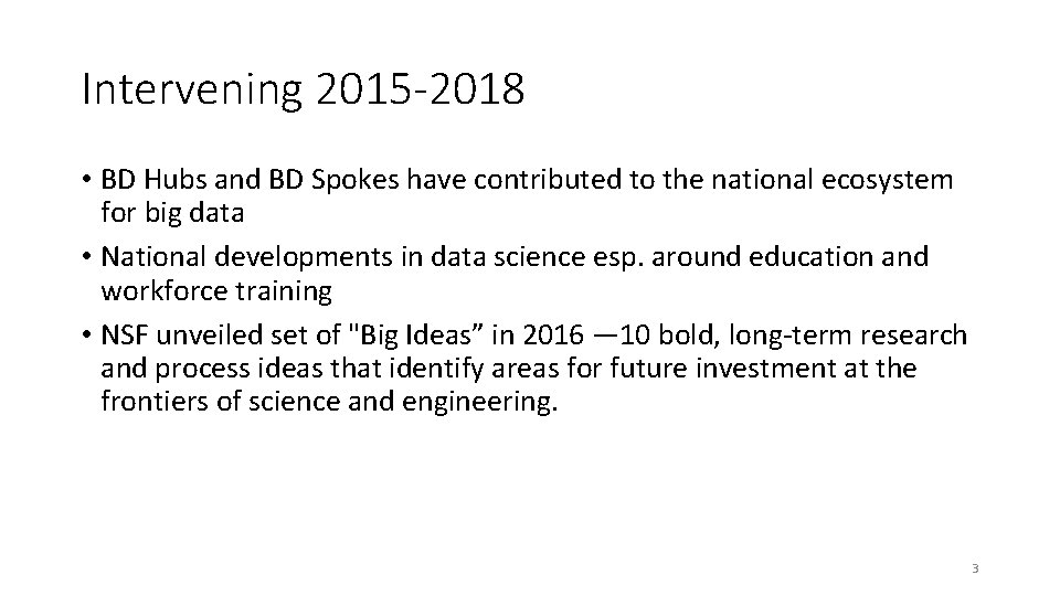 Intervening 2015 -2018 • BD Hubs and BD Spokes have contributed to the national