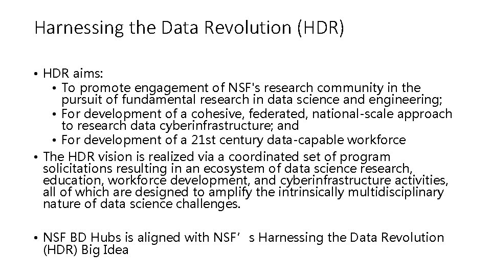 Harnessing the Data Revolution (HDR) An NSF Big Idea • HDR aims: • To