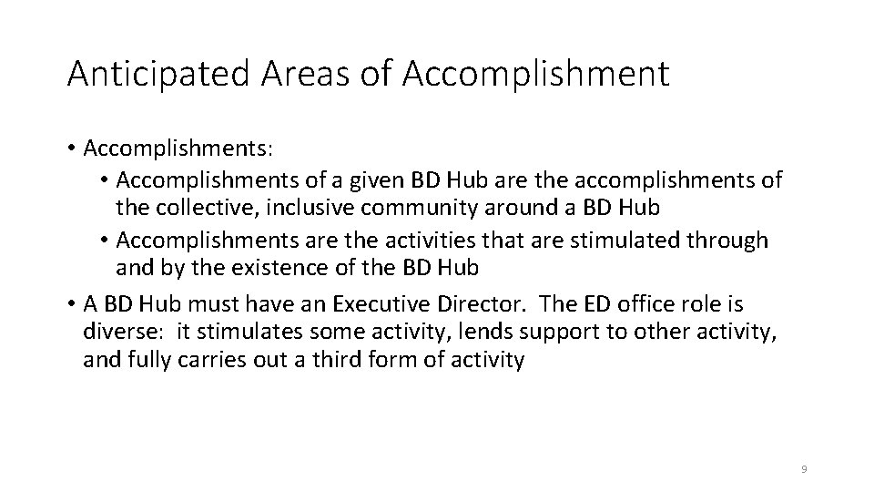 Anticipated Areas of Accomplishment • Accomplishments: • Accomplishments of a given BD Hub are