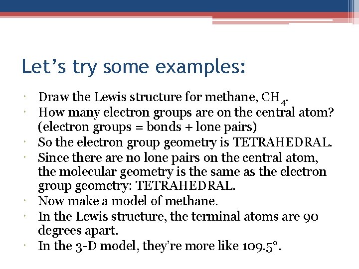 Let’s try some examples: Draw the Lewis structure for methane, CH 4. How many