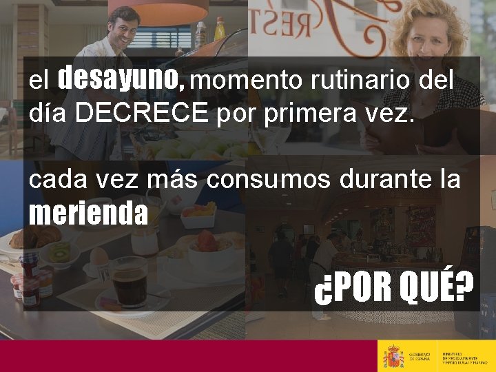 el desayuno, momento rutinario del día DECRECE por primera vez. cada vez más consumos