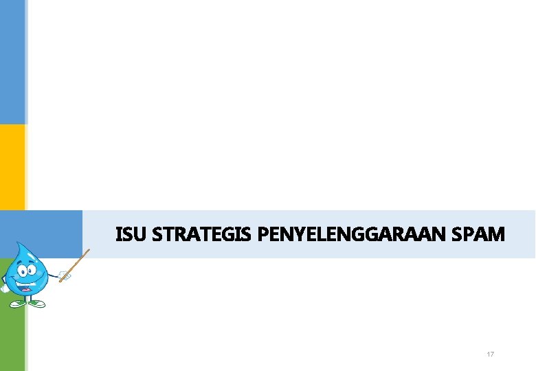 ISU STRATEGIS PENYELENGGARAAN SPAM 17 