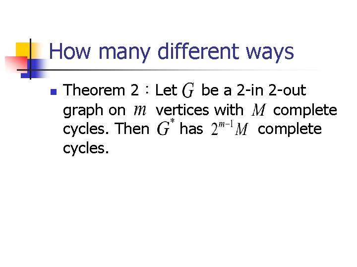 How many different ways n Theorem 2：Let be a 2 -in 2 -out graph