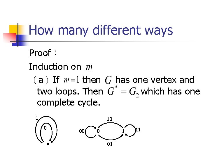 How many different ways Proof： Induction on （a）If then two loops. Then complete cycle.