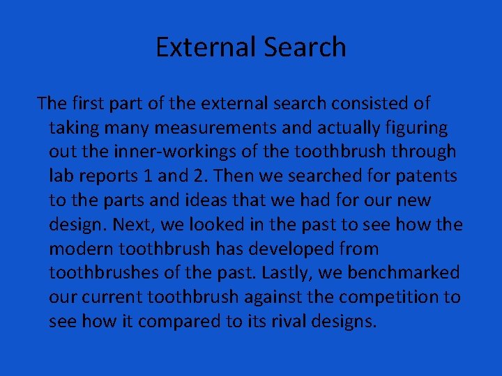 External Search The first part of the external search consisted of taking many measurements