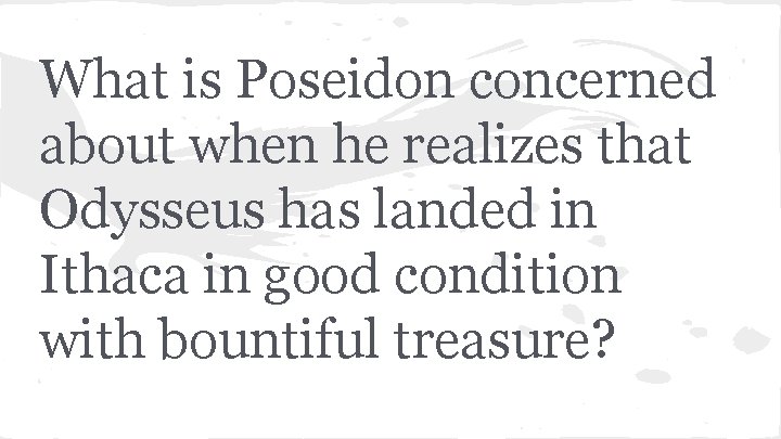 What is Poseidon concerned about when he realizes that Odysseus has landed in Ithaca