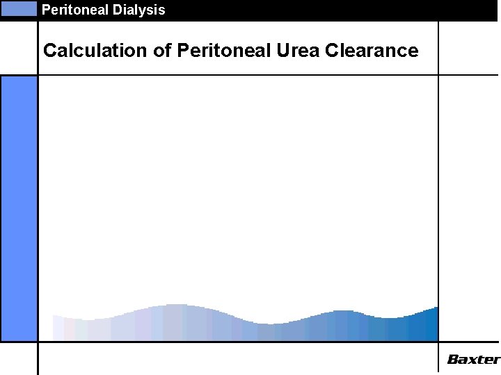 Peritoneal Dialysis Calculation of Peritoneal Urea Clearance 