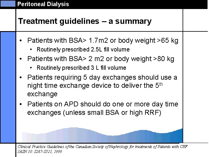 Peritoneal Dialysis Treatment guidelines – a summary • Patients with BSA> 1. 7 m