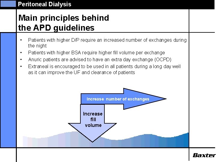 Peritoneal Dialysis Main principles behind the APD guidelines • • Patients with higher D/P
