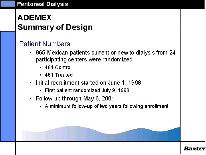 Peritoneal Dialysis ADEMEX Summary of Design Patient Numbers • 965 Mexican patients current or