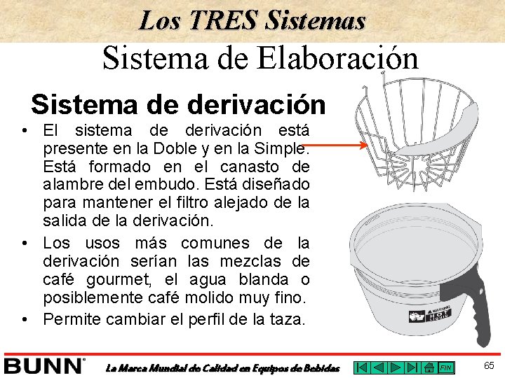 Los TRES Sistemas Sistema de Elaboración Sistema de derivación • El sistema de derivación