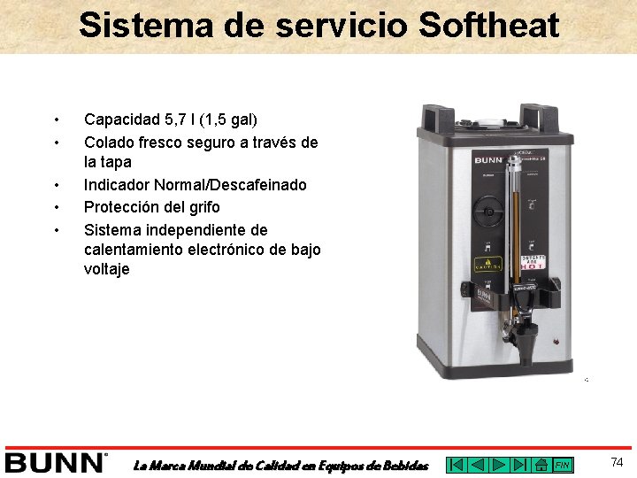 Sistema de servicio Softheat • • • Capacidad 5, 7 l (1, 5 gal)