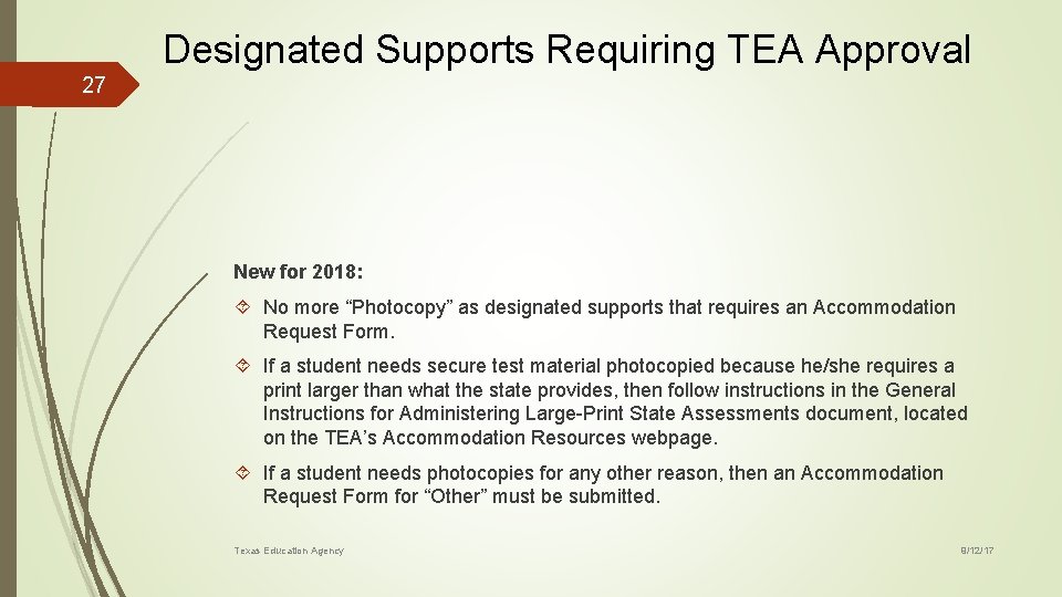Designated Supports Requiring TEA Approval 27 New for 2018: No more “Photocopy” as designated