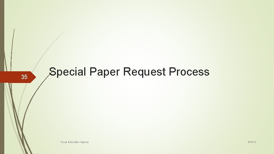 35 Special Paper Request Process Texas Education Agency 9/12/17 