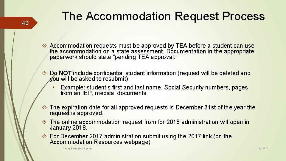 43 The Accommodation Request Process Accommodation requests must be approved by TEA before a