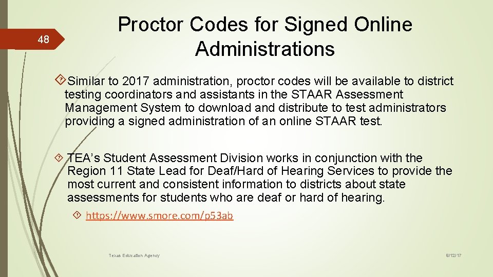 48 Proctor Codes for Signed Online Administrations Similar to 2017 administration, proctor codes will