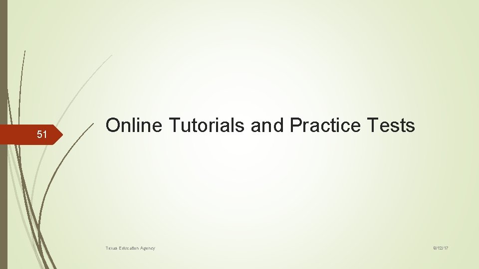 51 Online Tutorials and Practice Tests Texas Education Agency 9/12/17 