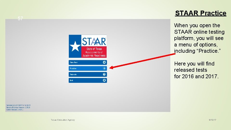 STAAR Practice 57 When you open the STAAR online testing platform, you will see