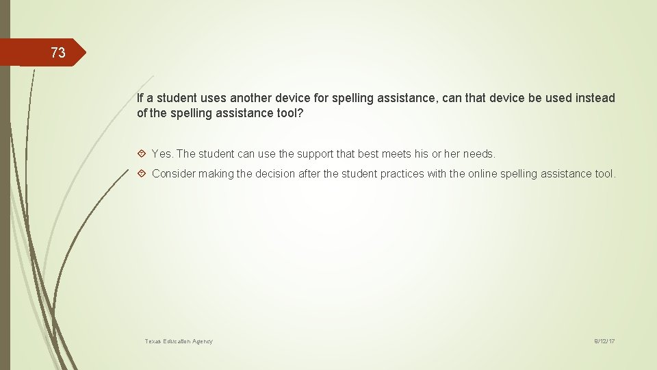 73 If a student uses another device for spelling assistance, can that device be