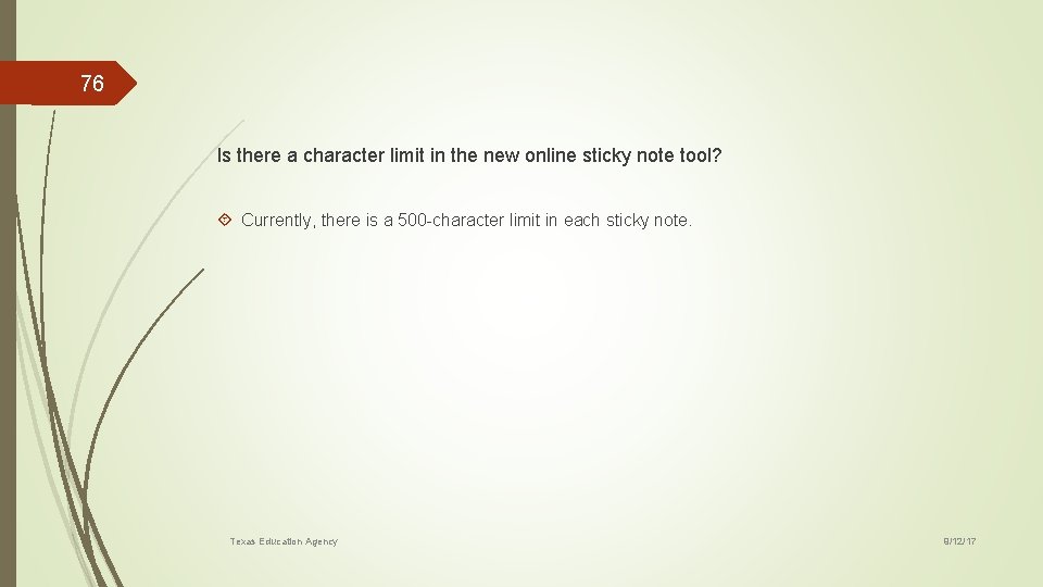 76 Is there a character limit in the new online sticky note tool? Currently,