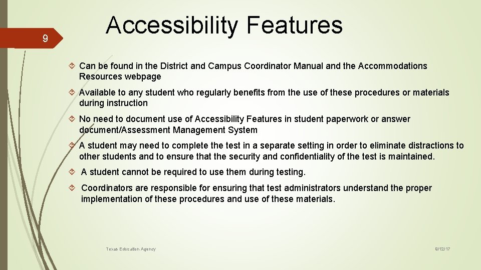 9 Accessibility Features Can be found in the District and Campus Coordinator Manual and