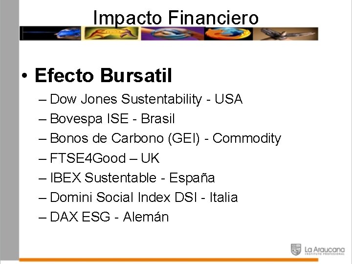 Impacto Financiero • Efecto Bursatil – Dow Jones Sustentability - USA – Bovespa ISE