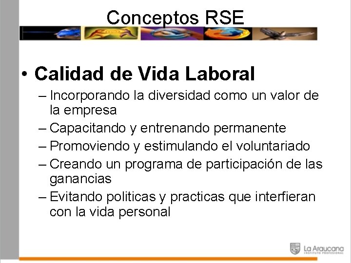 Conceptos RSE • Calidad de Vida Laboral – Incorporando la diversidad como un valor