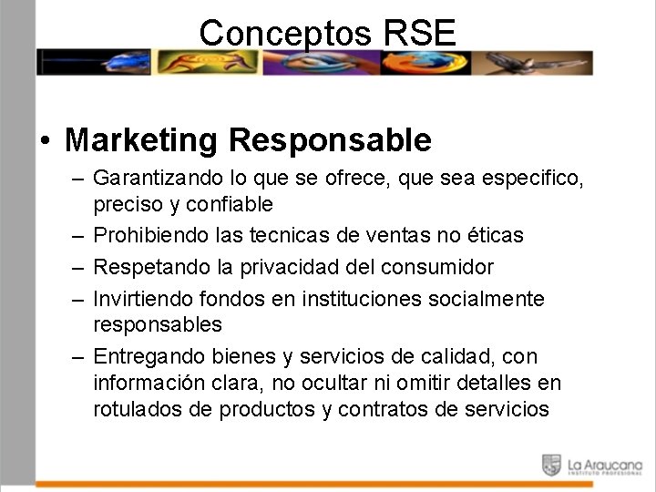 Conceptos RSE • Marketing Responsable – Garantizando lo que se ofrece, que sea especifico,