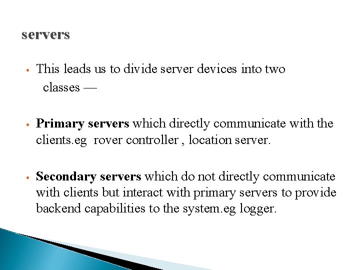 servers This leads us to divide server devices into two classes — • Primary