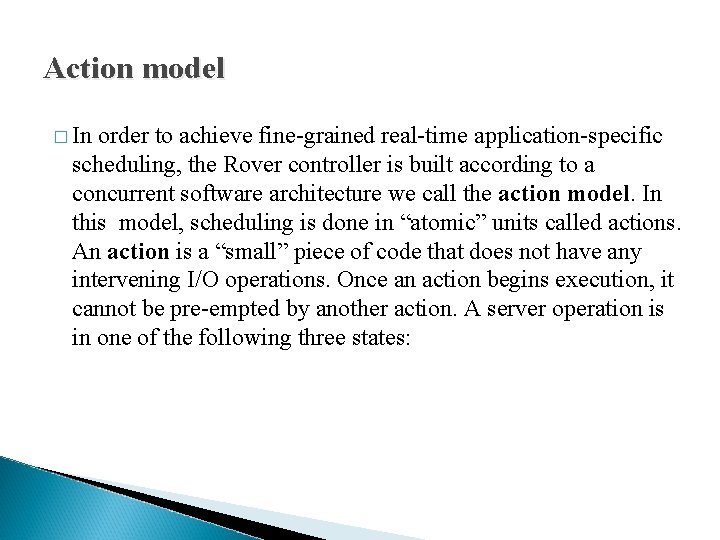 Action model � In order to achieve fine-grained real-time application-specific scheduling, the Rover controller