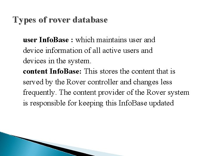 Types of rover database user Info. Base : which maintains user and device information