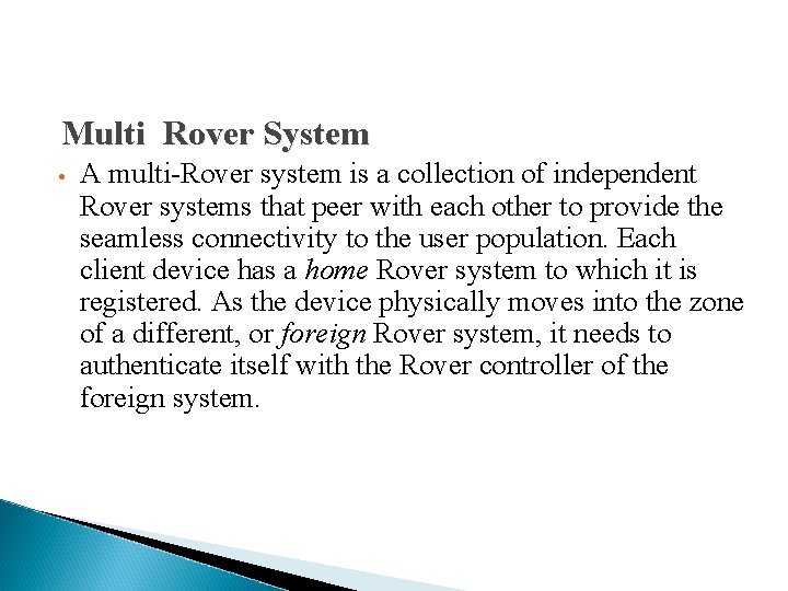 Multi Rover System • A multi-Rover system is a collection of independent Rover systems