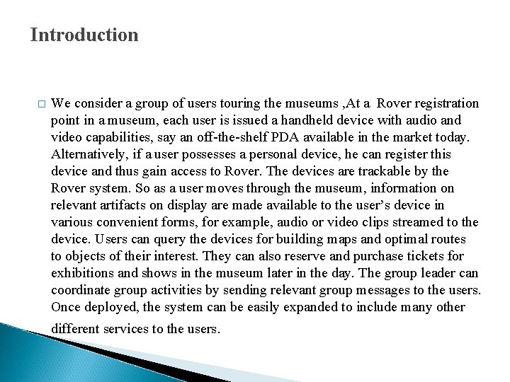 Introduction � We consider a group of users touring the museums , At a