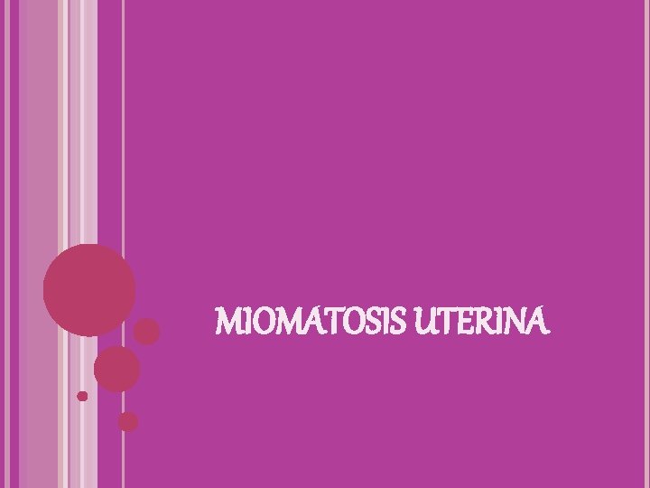 MIOMATOSIS UTERINA 