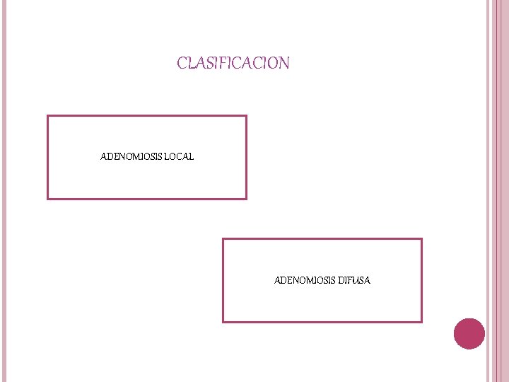CLASIFICACION ADENOMIOSIS LOCAL ADENOMIOSIS DIFUSA 
