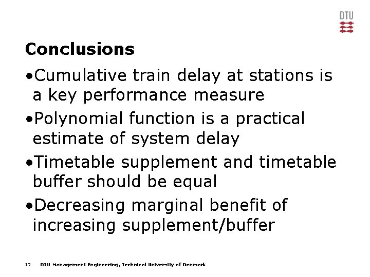 Conclusions • Cumulative train delay at stations is a key performance measure • Polynomial