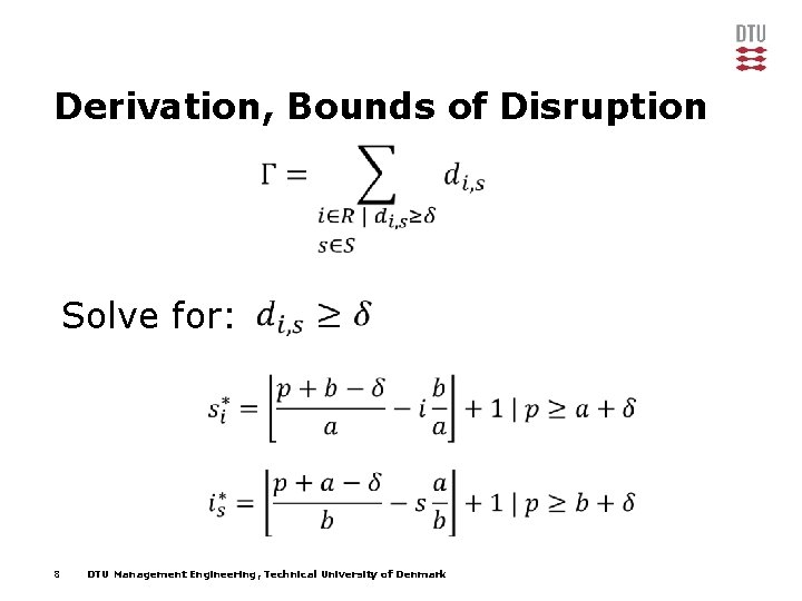 Derivation, Bounds of Disruption Solve for: 8 DTU Management Engineering, Technical University of Denmark