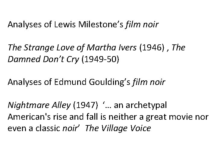 Analyses of Lewis Milestone’s film noir The Strange Love of Martha Ivers (1946) ,
