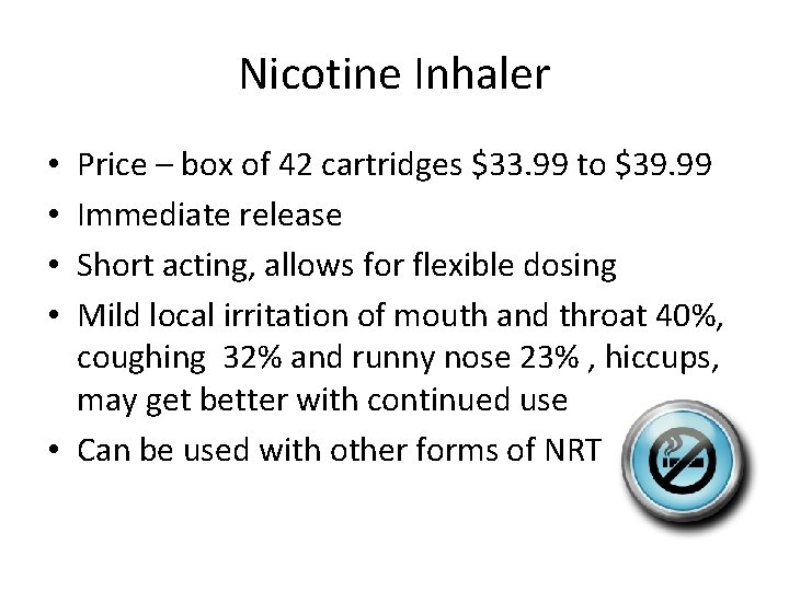 Nicotine Inhaler Price – box of 42 cartridges $33. 99 to $39. 99 Immediate