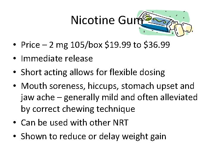 Nicotine Gum Price – 2 mg 105/box $19. 99 to $36. 99 Immediate release