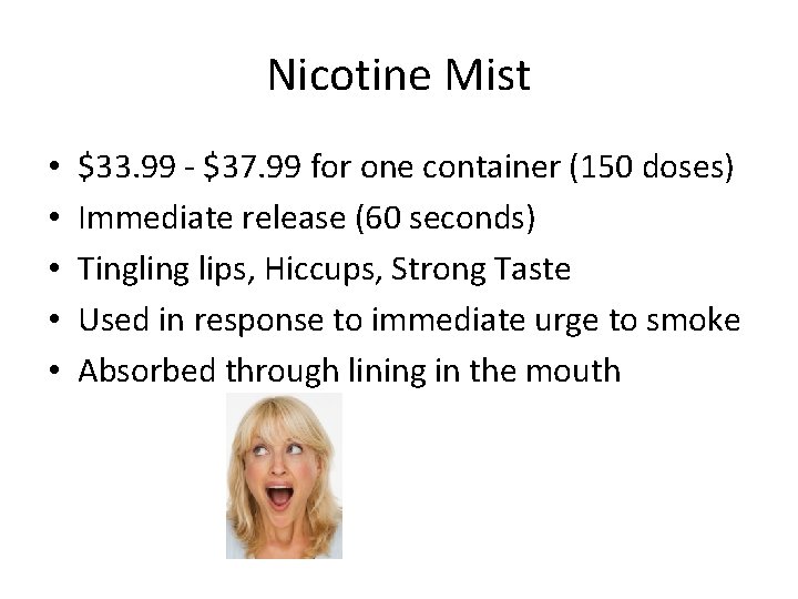 Nicotine Mist • • • $33. 99 - $37. 99 for one container (150