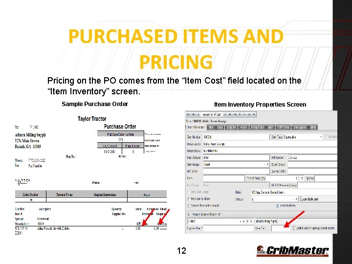 PURCHASED ITEMS AND PRICING Pricing on the PO comes from the “Item Cost” field