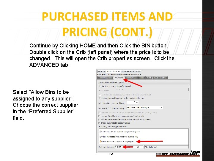 PURCHASED ITEMS AND PRICING (CONT. ) Continue by Clicking HOME and then Click the