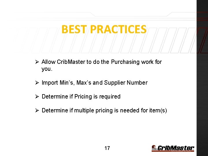 BEST PRACTICES Ø Allow Crib. Master to do the Purchasing work for you. Ø