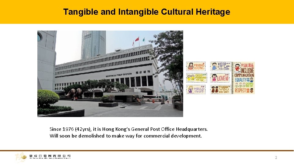 Tangible and Intangible Cultural Heritage Since 1976 (42 yrs), it is Hong Kong’s General