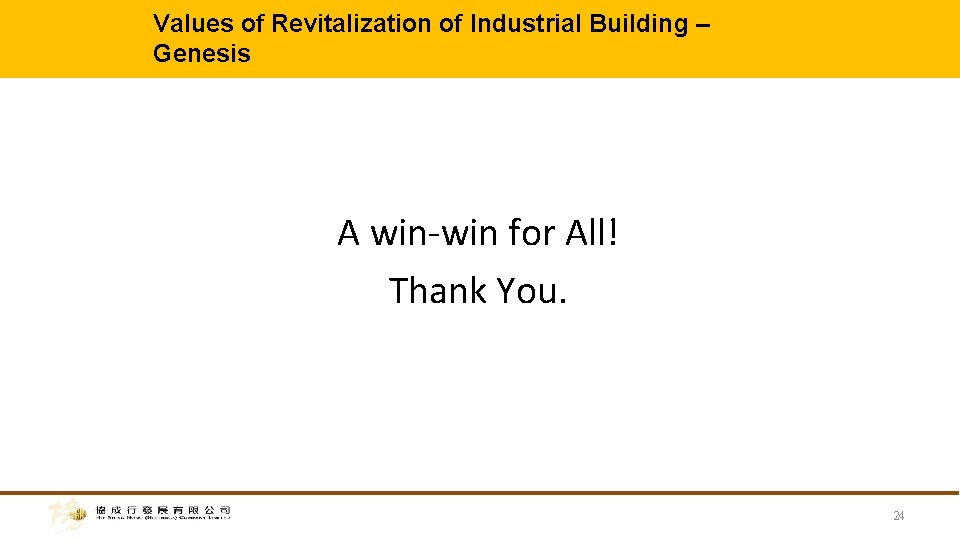 Values of Revitalization of Industrial Building – Genesis A win-win for All! Thank You.