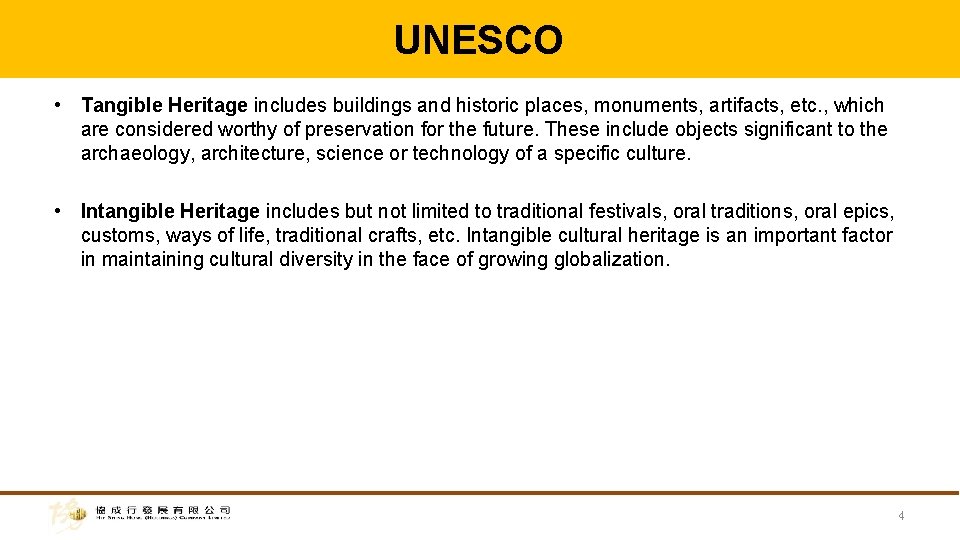 UNESCO • Tangible Heritage includes buildings and historic places, monuments, artifacts, etc. , which