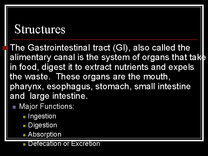 Structures n The Gastrointestina. I tract (GI), also called the alimentary canal is the