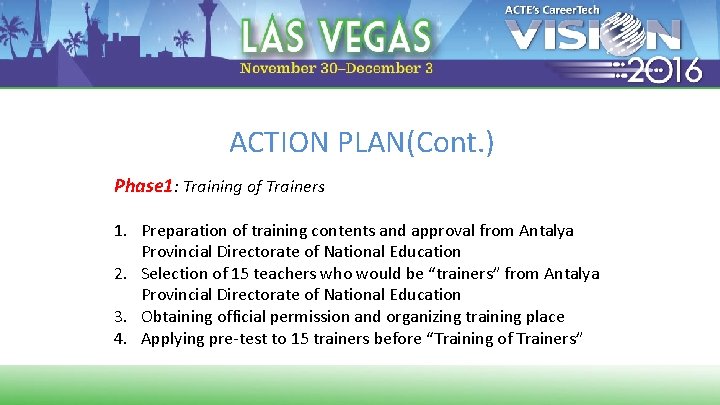 ACTION PLAN(Cont. ) Phase 1: Training of Trainers 1. Preparation of training contents and