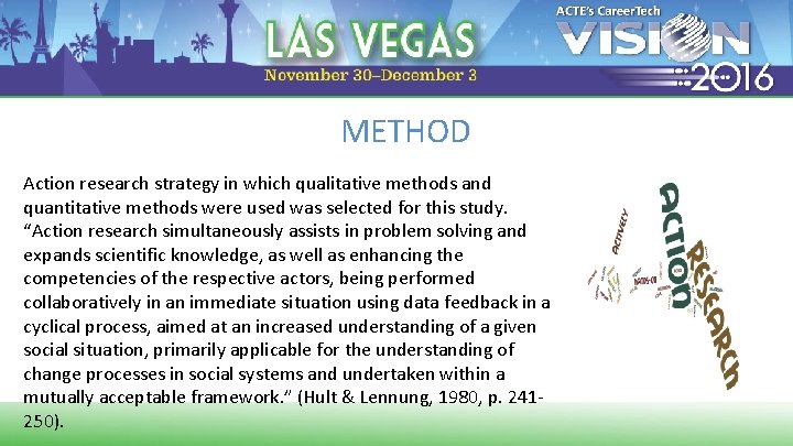 METHOD Action research strategy in which qualitative methods and quantitative methods were used was